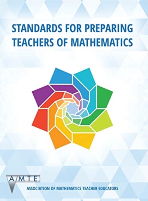 Standards for Preparing Teachers of Mathematics, Hardback Book