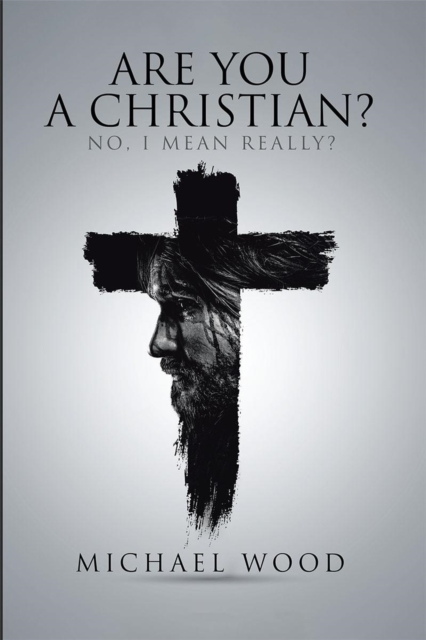 Are You A Christian? : No, I Mean Really?, EPUB eBook