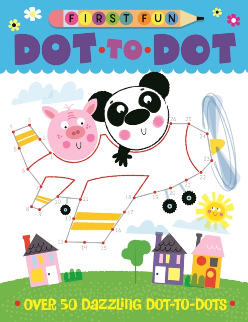 First Fun: Dot-to-Dot : Over 50 Dazzling Dot-to-Dots, Paperback / softback Book