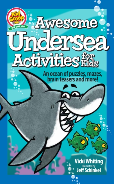 Awesome Undersea Activities for Kids : An ocean of puzzles, mazes, brain teasers, and more!, Paperback / softback Book