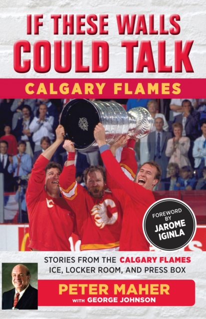 If These Walls Could Talk: Calgary Flames, PDF eBook