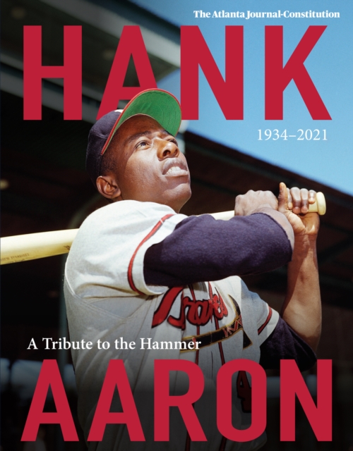 Hank Aaron : A Tribute To The Hammer 1934-2021, EPUB eBook
