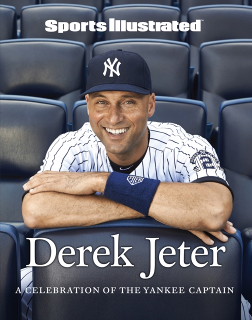 Sports Illustrated Derek Jeter : A Celebration of the Yankee Captain, EPUB eBook
