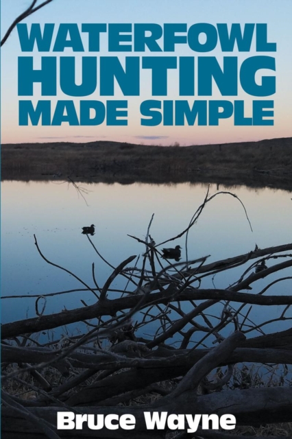 Waterfowl Hunting Made Simple, EPUB eBook