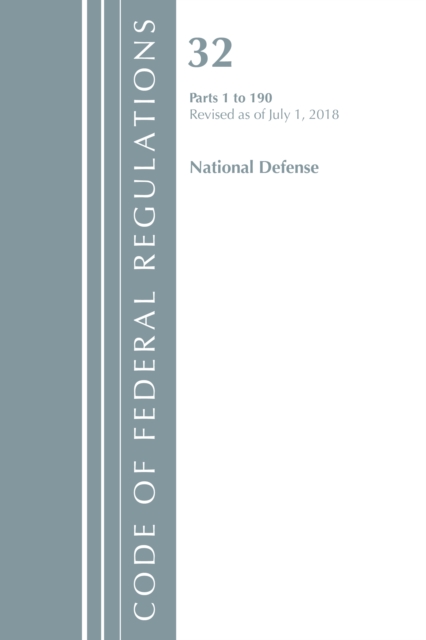 Code of Federal Regulations, Title 32 National Defense 1-190, Revised as of July 1, 2018, Paperback / softback Book