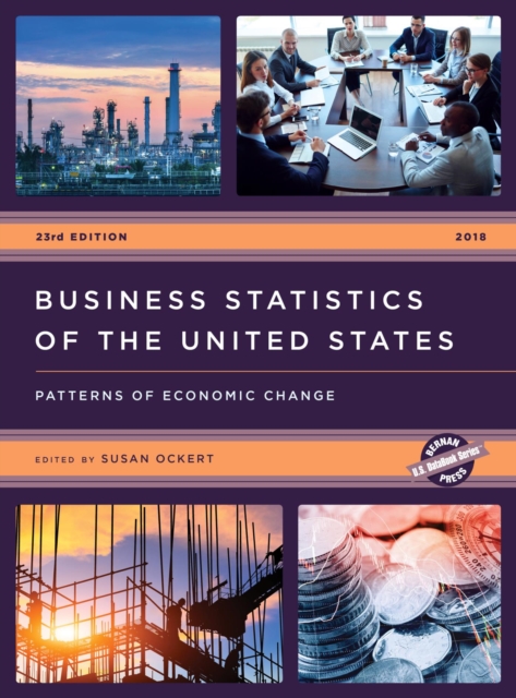 Business Statistics of the United States 2018 : Patterns of Economic Change, PDF eBook