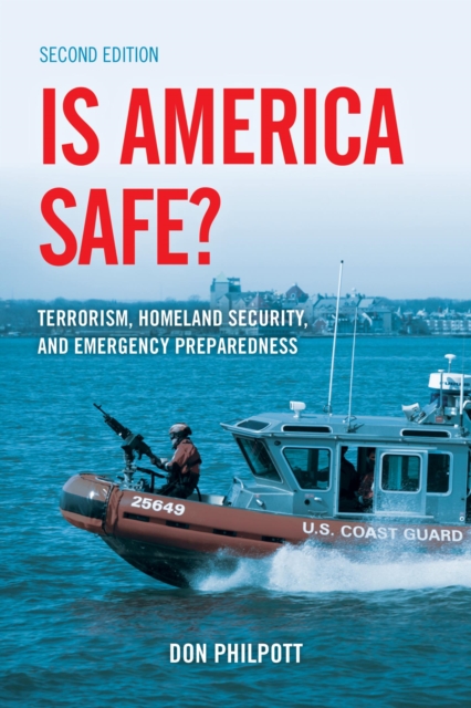 Is America Safe? : Terrorism, Homeland Security, and Emergency Preparedness, EPUB eBook