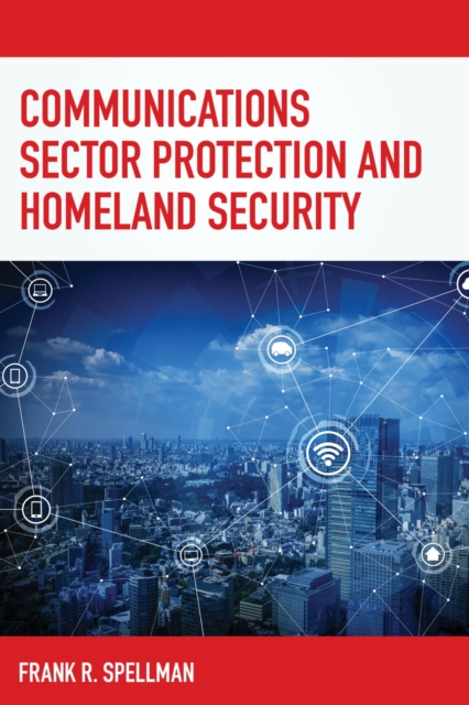 Communications Sector Protection and Homeland Security, EPUB eBook