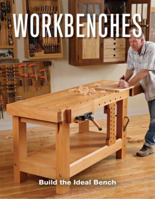 Workbenches : Build the Ideal Bench, Paperback / softback Book