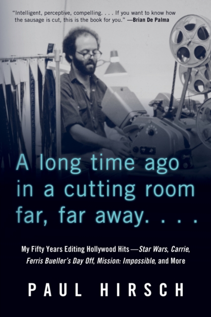 A Long Time Ago in a Cutting Room Far, Far Away : My Fifty Years Editing Hollywood Hits-Star Wars, Carrie, Ferris Bueller's Day Off, Mission: Impossible, and More, PDF eBook