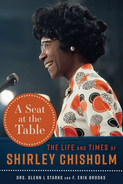 A Seat at the Table : The Life and Times of Shirley Chisholm, PDF eBook