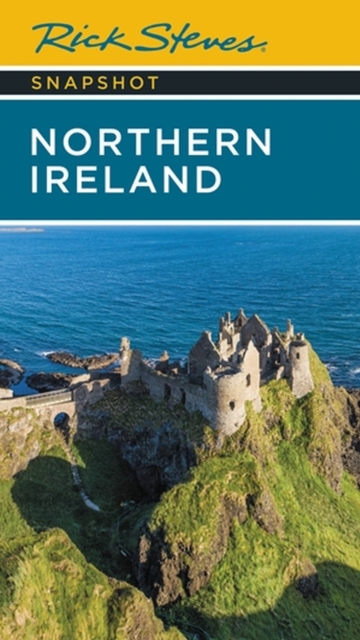 Rick Steves Snapshot Northern Ireland (Seventh Edition), Paperback / softback Book