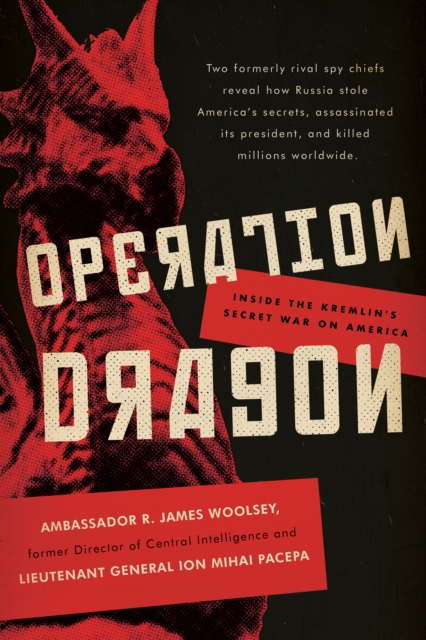 Operation Dragon : Inside the Kremlin's Secret War on America, Hardback Book