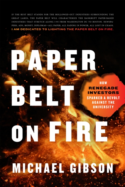 Paper Belt on Fire : How Renegade Investors Sparked a Revolt Against the University, EPUB eBook