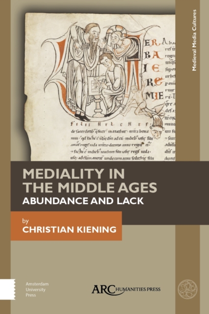Mediality in the Middle Ages : Abundance and Lack, PDF eBook