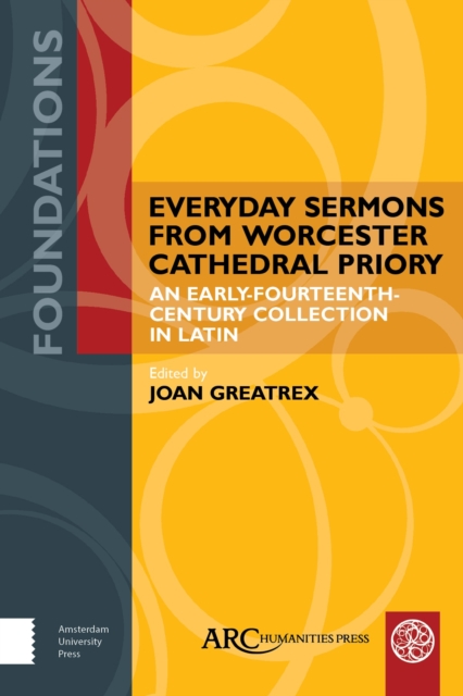 Everyday Sermons from Worcester Cathedral Priory : An Early-Fourteenth-Century Collection in Latin, Hardback Book