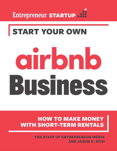 Start Your Own Airbnb Business : How to Make Money With Short-Term Rentals, Paperback / softback Book