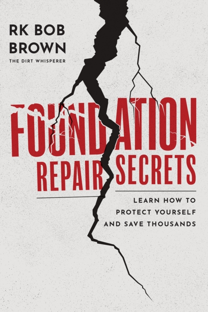Foundation Repair Secrets : Learn How to Protect Yourself and Save Thousands, EPUB eBook