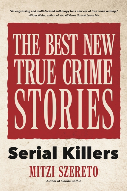 The Best New True Crime Stories: Serial Killers, EPUB eBook