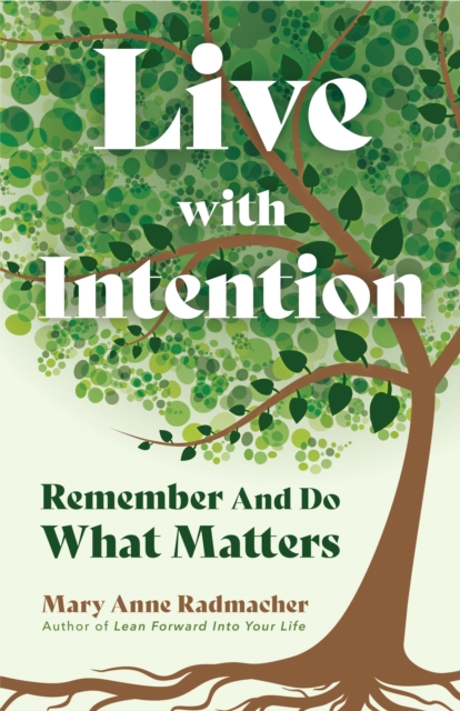 Live with Intention : Remember and Do What Matters (Positive Affirmations, New Age Thought, Motivational Quotes), Paperback / softback Book
