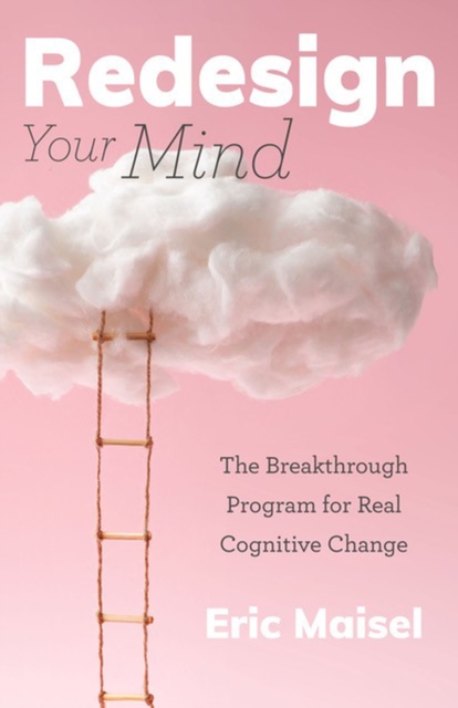 Redesign Your Mind : The Breakthrough Program for Real Cognitive Change, EPUB eBook