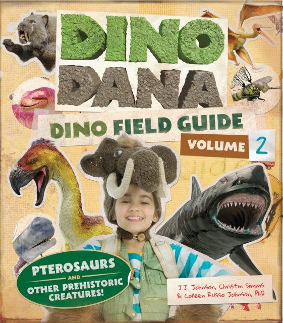 Dino Dana: Dino Field Guide : Pterosaurs and Other Prehistoric Creatures! (Dinosaurs for Kids, Science Book for Kids, Fossils, Prehistoric), Hardback Book
