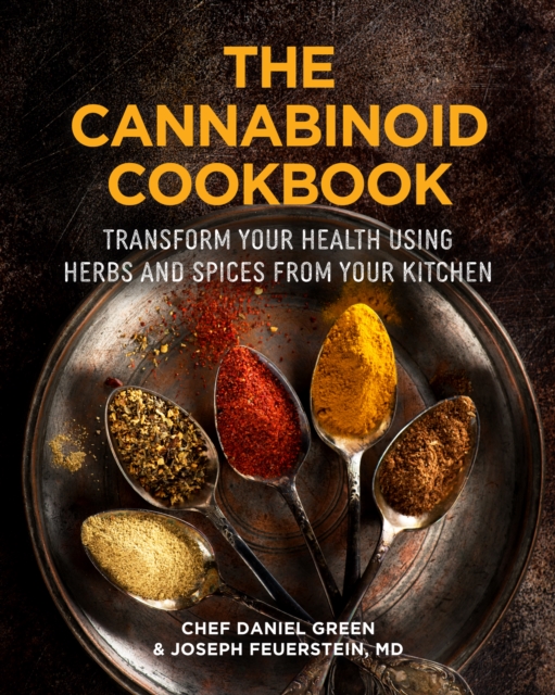 The Cannabinoid Cookbook : Transform Your Health Using Herbs and Spices from Your Kitchen (Gift for cooks, Terpenes), Hardback Book