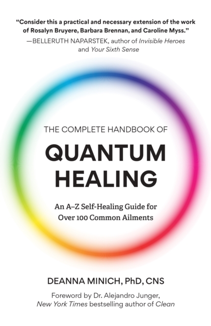 The Complete Handbook of Quantum Healing : An A-Z Self-Healing Guide for Over 100 Common Ailments (Holistic Healing Reference Book), Paperback / softback Book