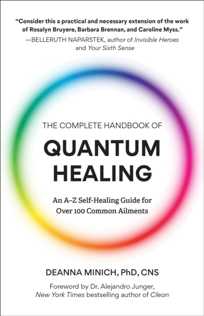 The Complete Handbook of Quantum Healing : An A-Z Self-Healing Guide for Over 100 Common Ailments, EPUB eBook