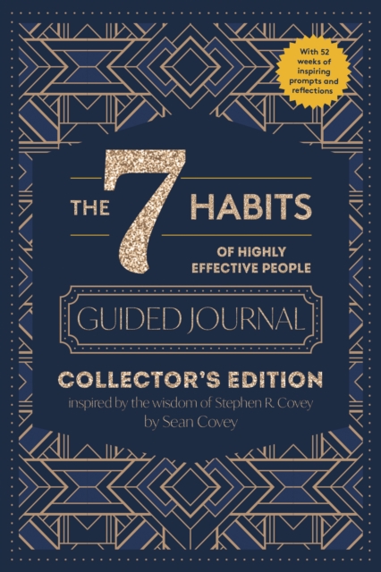 The 7 Habits of Highly Effective People: Guided Journal : Collector's Edition, Hardback Book