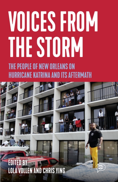 Voices from the Storm : The People of New Orleans on Hurricane Katrina and Its Aftermath, EPUB eBook