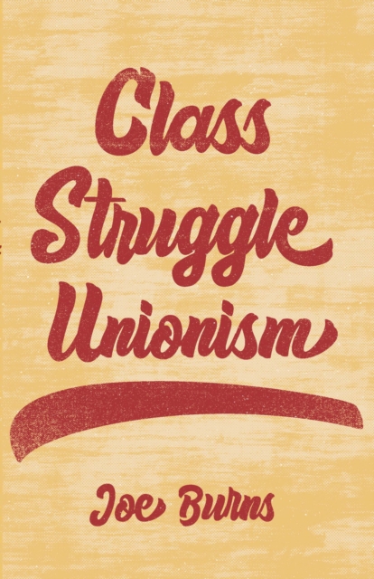 Class Struggle Unionism, Paperback / softback Book