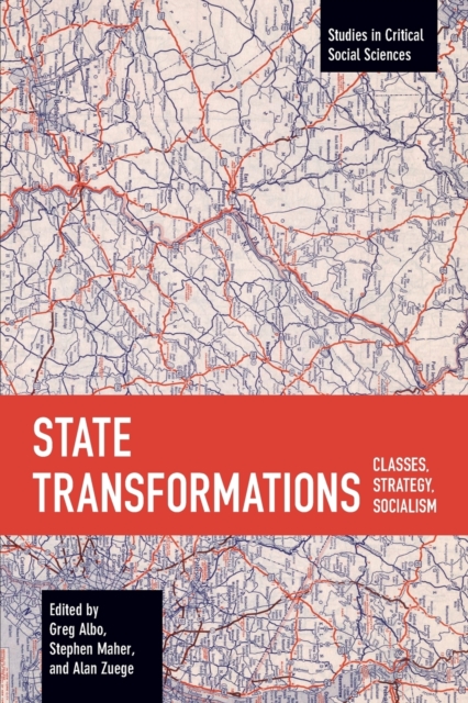 State Transformations : Classes, Strategy, Socialism, Paperback / softback Book