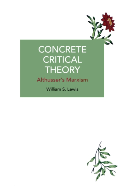 Concrete Critical Theory : Althusser’s Marxism, Paperback / softback Book
