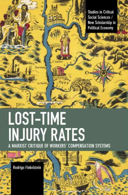 Lost-Time Injury Rates : A Marxist Critique of Workers' Compensation Systems, Paperback / softback Book