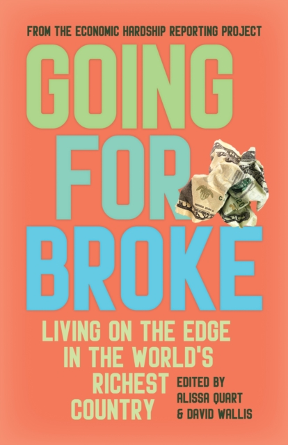 Going for Broke : Living on the Edge in the World’s Richest Country, Paperback / softback Book