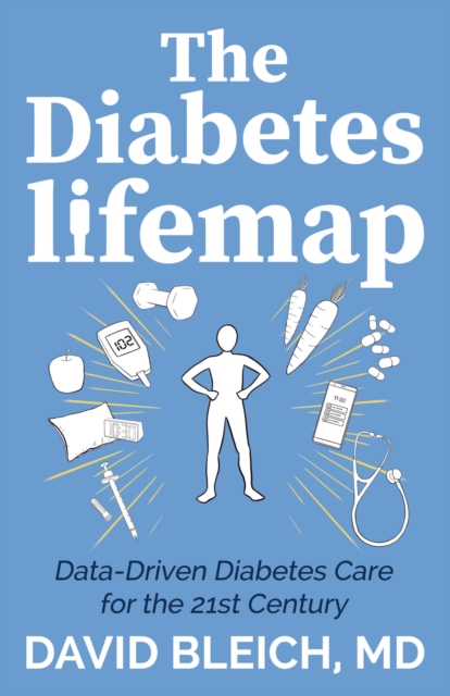 The Diabetes LIFEMAP : Data Driven Diabetes Care for the 21st Century, Paperback / softback Book