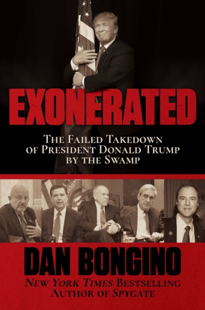 Exonerated : The Failed Takedown of President Donald Trump by the Swamp, EPUB eBook