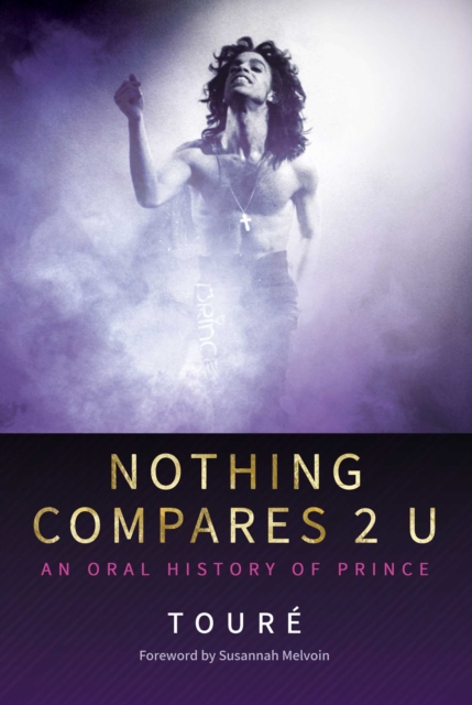 Nothing Compares 2 U : An Oral History of Prince, EPUB eBook