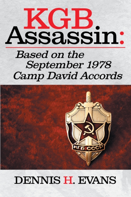 KGB Assassin : Based on the September 1978 Camp David Accords, EPUB eBook