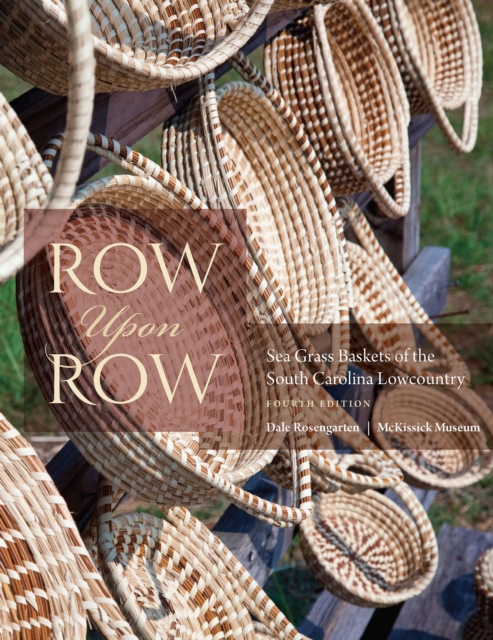 Row Upon Row : Sea Grass Baskets of the South Carolina Lowcountry, EPUB eBook