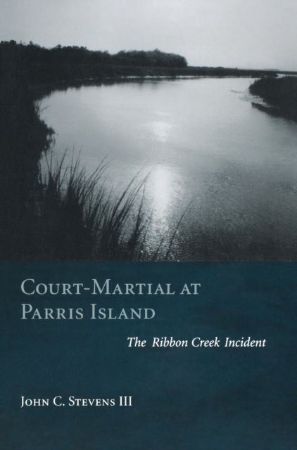 Court-Martial at Parris Island : The Ribbon Creek Incident, EPUB eBook