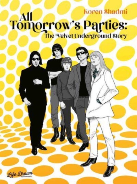 All Tomorrow's Parties: The Velvet Underground Story, Hardback Book