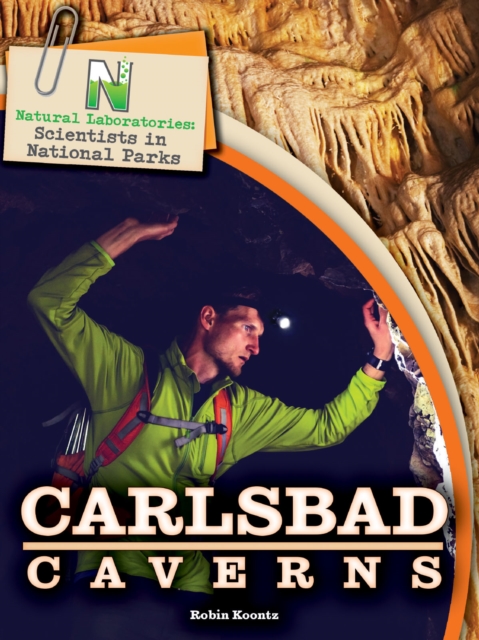 Natural Laboratories: Scientists in National Parks Carlsbad Caverns, PDF eBook