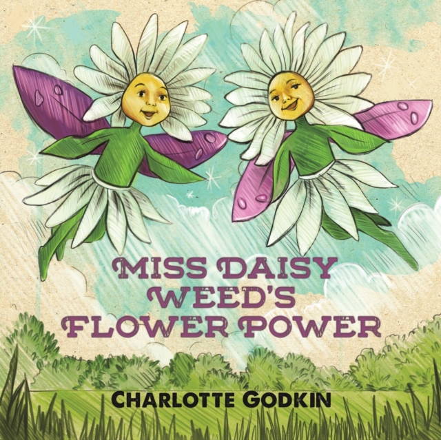 Miss Daisy Weed's Flower Power, Paperback / softback Book
