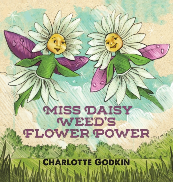 Miss Daisy Weed's Flower Power, Hardback Book
