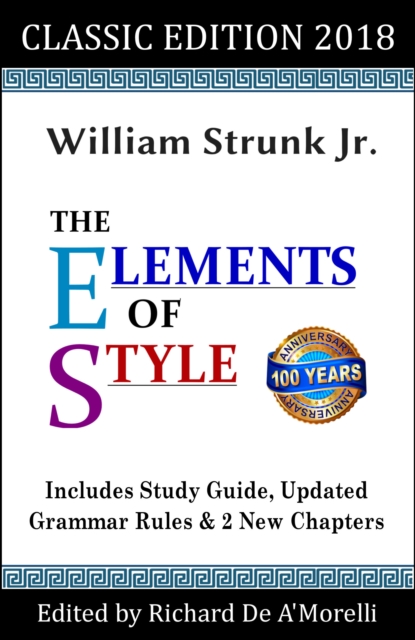The Elements of Style: Classic Edition (2018) : With Editor's Notes, New Chapters & Study Guide, EPUB eBook