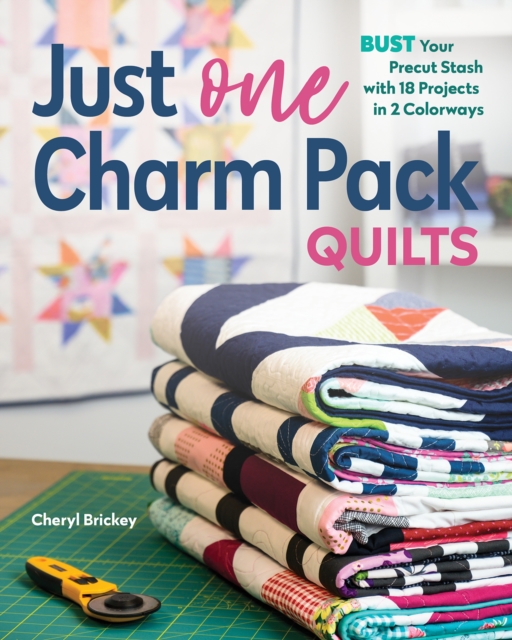 Just One Charm Pack Quilts : Bust Your Precut Stash with 18 Projects in 2 Colorways, Paperback / softback Book