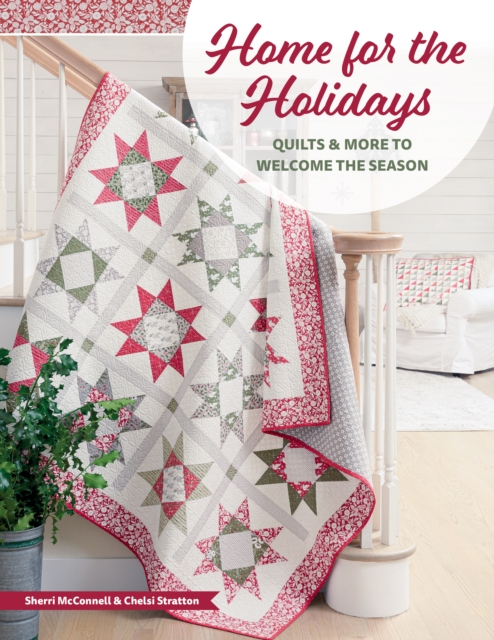 Home for the Holidays : Quilts & More to Welcome the Season, EPUB eBook
