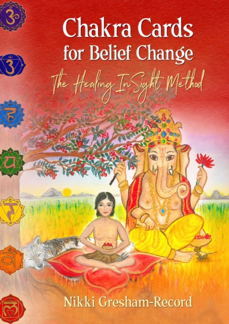 Chakra Cards for Belief Change : The Healing InSight Method, Cards Book